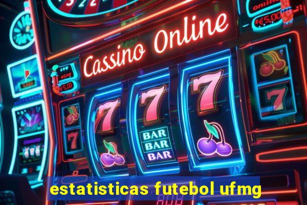 estatisticas futebol ufmg